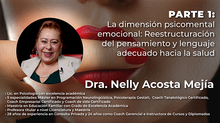 PARTE 1: La dimensión psicomental emocional: Reestructuración del pensamiento y lenguaje adecuado hacia la salud.