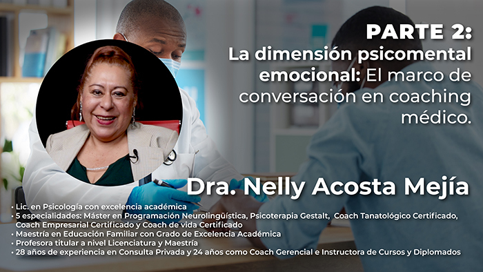 PARTE 2: La dimensión psicomental emocional: El marco de conversación en coaching médico